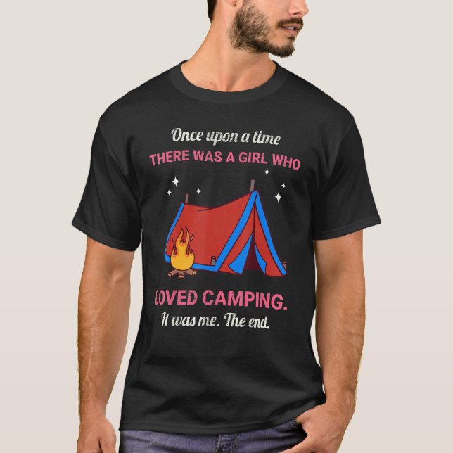 Camiseta Once Upon A Time There Was A Girl Who Loved Campin (Anverso)