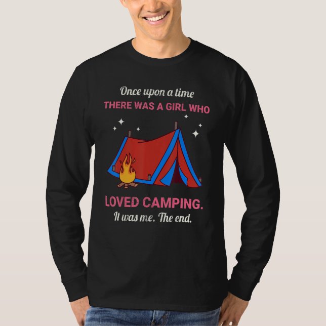 Camiseta Once Upon A Time There Was A Girl Who Loved Campin (Anverso)