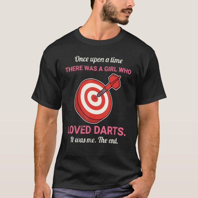Camiseta Once Upon A Time There Was A Girl Who Loved Darts (Anverso)
