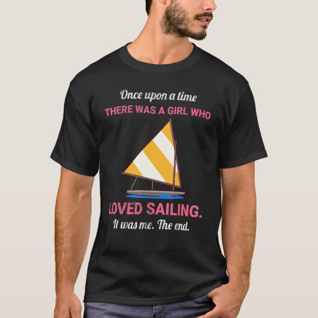 Camiseta Once Upon A Time There Was A Girl Who Loved Sailin (Anverso)