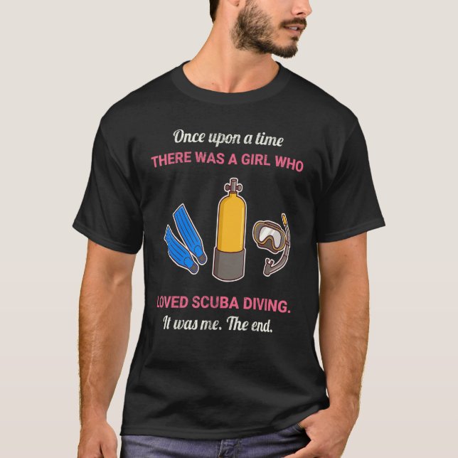 Camiseta Once Upon A Time There Was A Girl Who Loved Scuba  (Anverso)