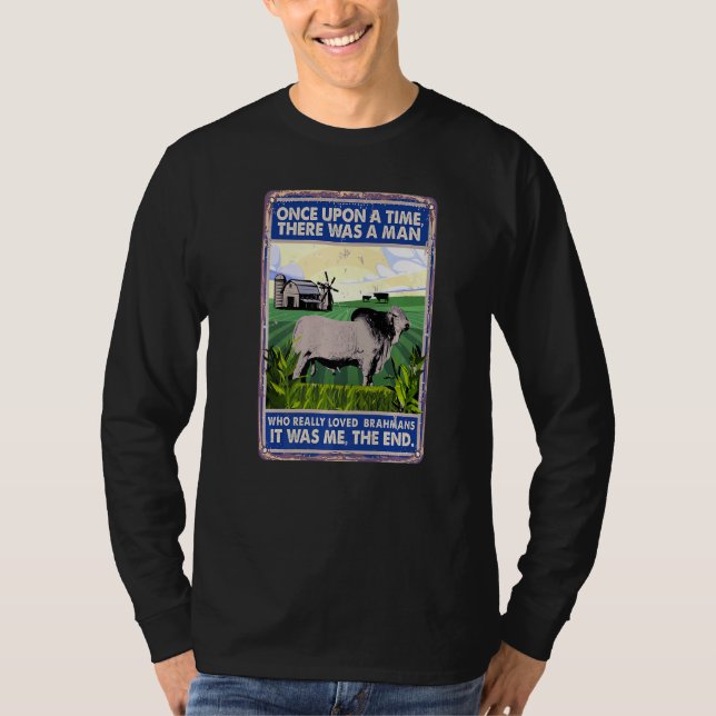 Camiseta Once Upon A Time There Was A Man  Cow Breed Brahma (Anverso)