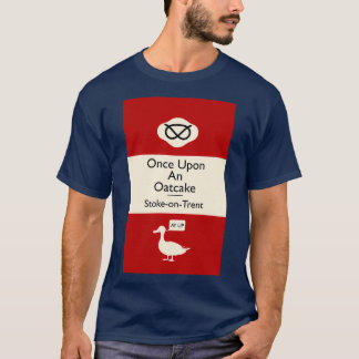 Camiseta Once Upon An Oatcake StokeonTrent