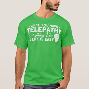 Camiseta Once You Have Telepathy Haunted House Ghost Hunter
