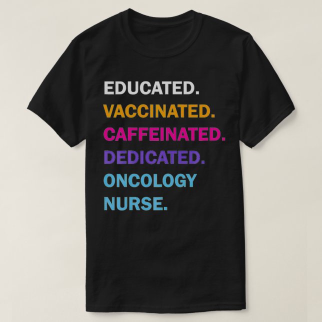 Camiseta Oncología Dedicada Educada Vacunada Caffeinada (Diseño del anverso)