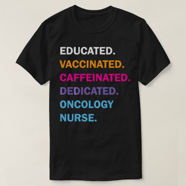 Camiseta Oncología Dedicada Educada Vacunada Caffeinada (Diseño del anverso)