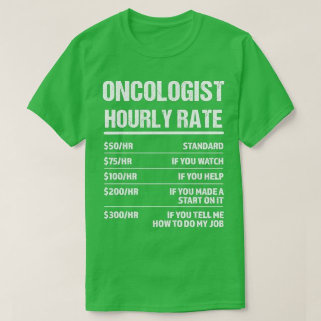 Camiseta Oncologista Hourrate Gracioso Regalo de cumpleaños (Diseño del anverso)