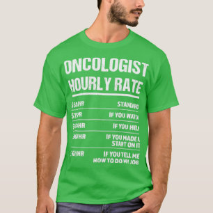 Camiseta Oncologista Hourrate Gracioso Regalo de cumpleaños