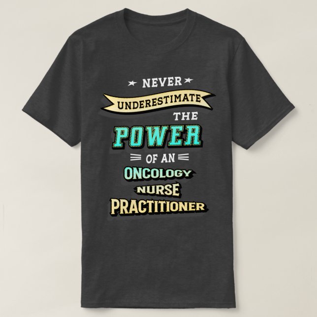 Camiseta Oncology Nurse Practitioner (Diseño del anverso)