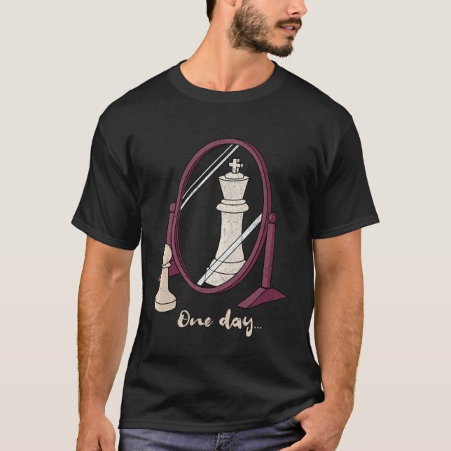 Camiseta One Day  Chess Pawn to a King Player Strategy Sarc (Anverso)