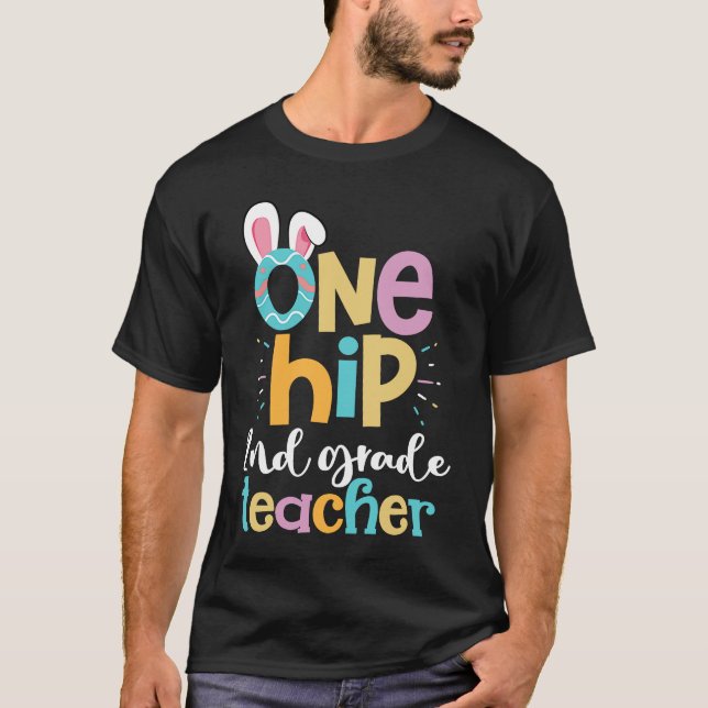 Camiseta One Hip 2nd Grade Teacher Cute Happy Easter Bunny  (Anverso)