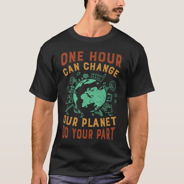 Camiseta One Hour Can Change Our Planet Do Your Part  Earth (Anverso)