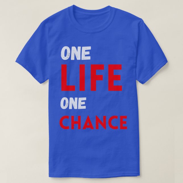 Camiseta One life one chance (Diseño del anverso)