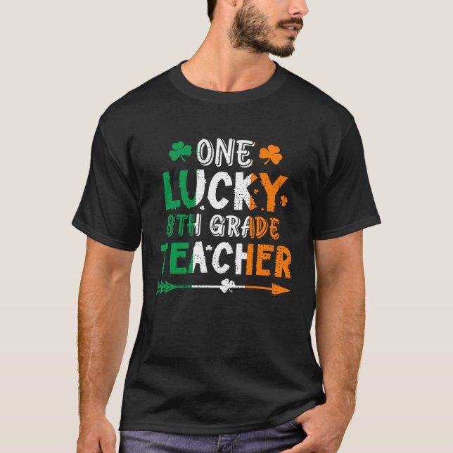 Camiseta One Lucky 8th Grade Teacher St Patricks Day Irish  (Anverso)