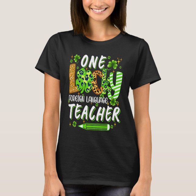 Camiseta One Lucky Foreign Language Teacher Pencil St Patri (Anverso)