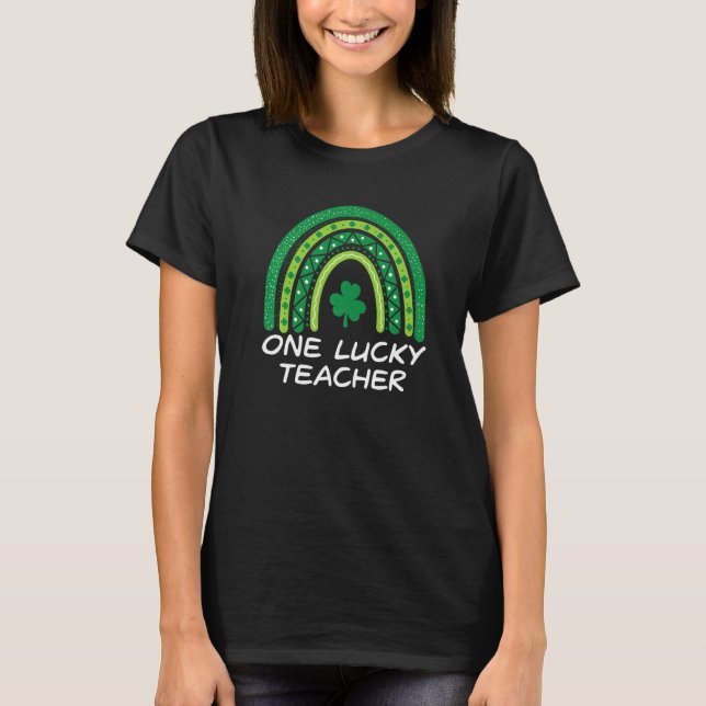 Camiseta One Lucky Teacher Rainbow St Patrick's Day Teacher (Anverso)