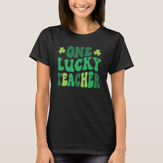 Camiseta One Lucky Teacher St Patricks Day Shamrock Teacher (Anverso)