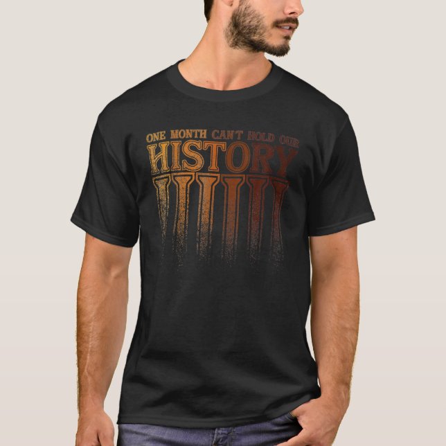 Camiseta One Month Can't Hold Our History Black History Afr (Anverso)
