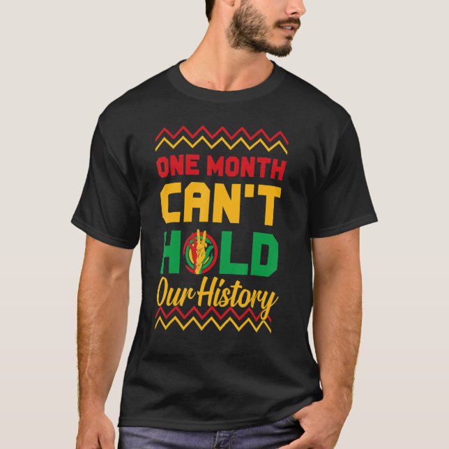 Camiseta One Month Can't Hold Our History Black History Mon (Anverso)