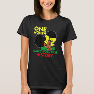 Camiseta One Month Can't Hold Our History Black History Mon
