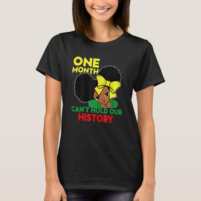 Camiseta One Month Can't Hold Our History Black History Mon (Anverso)
