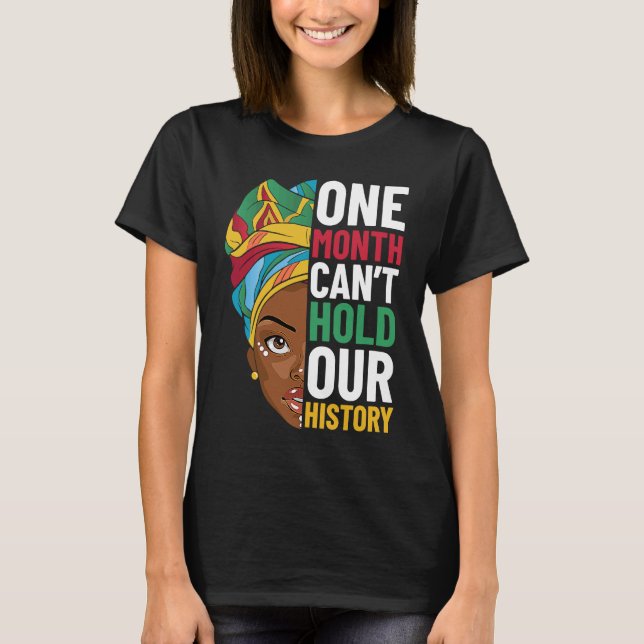 Camiseta One Month Can't Hold Our History Black History Mon (Anverso)