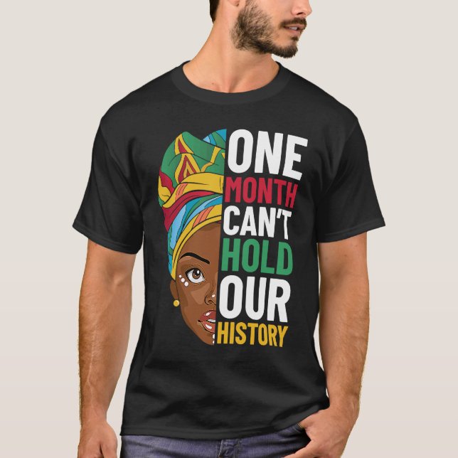 Camiseta One Month Can't Hold Our History Black History Mon (Anverso)
