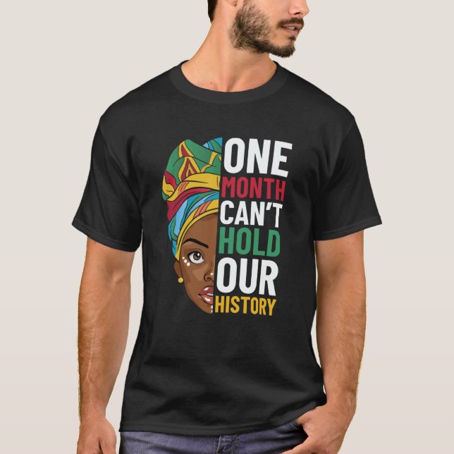 Camiseta One Month Can't Hold Our History Black History Mon (Anverso)