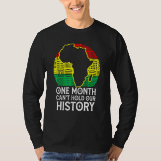 Camiseta One Month Cant Hold Our History Black History Mont