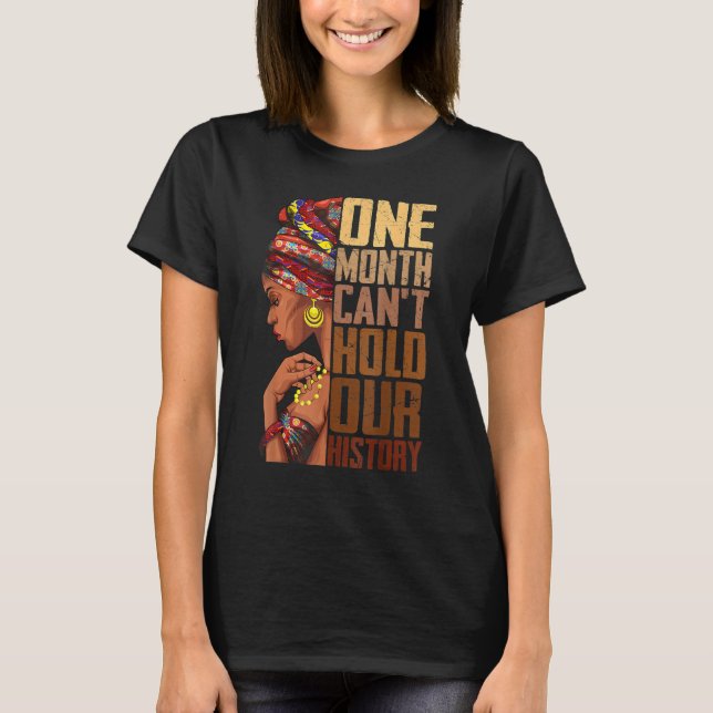 Camiseta One Month Can't Hold Our History Black History Que (Anverso)