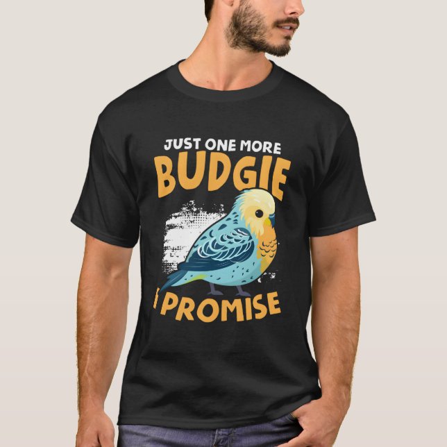 Camiseta One More Budgie Budgerigar Bird Owner Parakeet Bud (Anverso)