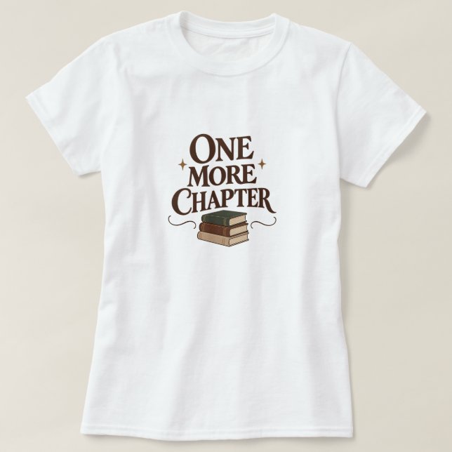 Camiseta One More Chapter - Book Lover Reading Tee (Diseño del anverso)