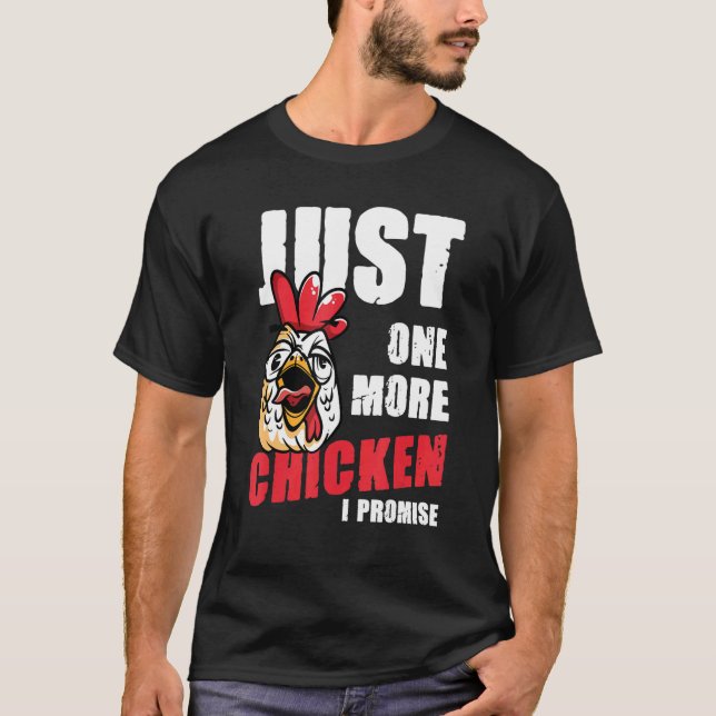 Camiseta One More Chicken I Promise (Anverso)