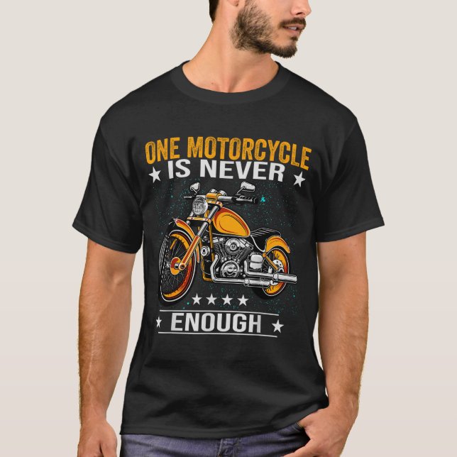 Camiseta One Motorcycle Is Never Enough - Funny Biker Quote (Anverso)
