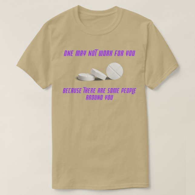 Camiseta one pill may not be enough for you pharmaceutical  (Diseño del anverso)