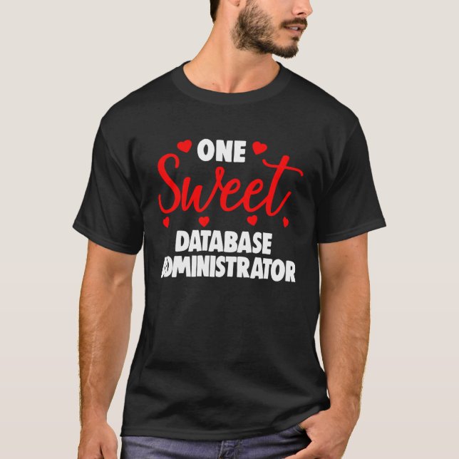 Camiseta One Sweet Database Administrator Shirts Valentines (Anverso)