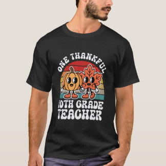 Camiseta One Thankful 10th Grade Teacher Funny Autumn Thank