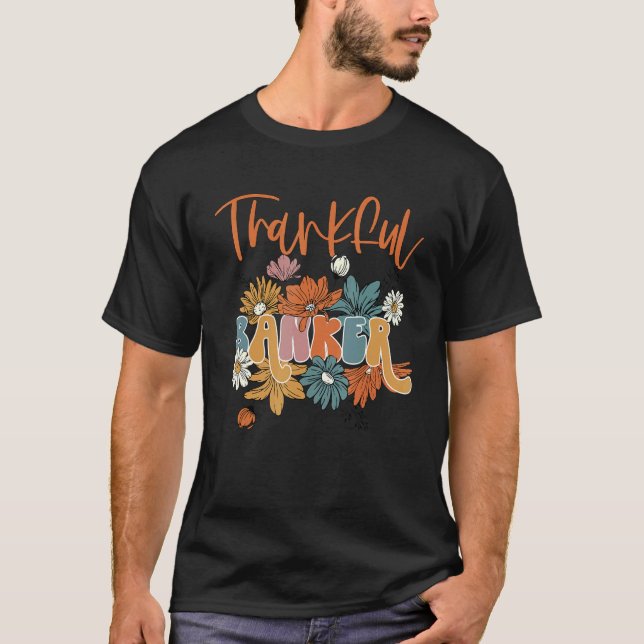 Camiseta One Thankful Banker Floral Banker Life Thanksgivin (Anverso)