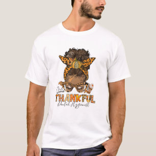 Camiseta One Thankful Dental Hygienist Messy Bun Thanksgivi