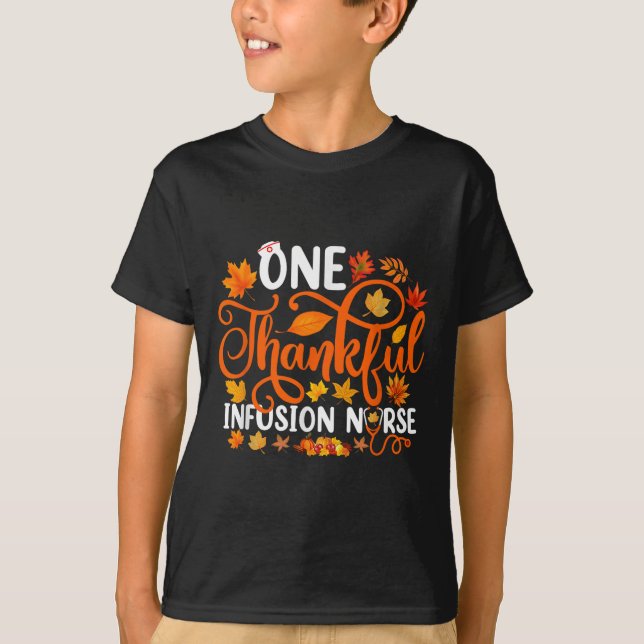 Camiseta One Thankful Infusion Nurse Funny Fall Autumn Than (Anverso)