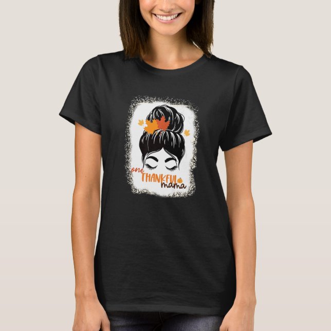 Camiseta One Thankful Mama  Bleached Messy Bun Fall Autumn  (Anverso)