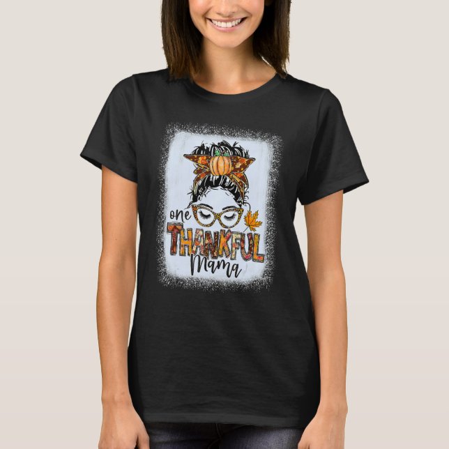 Camiseta One Thankful Mama Fall Autumn Messy Bun  Thanksgiv (Anverso)