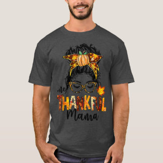 Camiseta One Thankful Mama Funny Messy Bun Fall Autumn Than