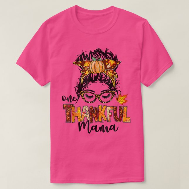 Camiseta One Thankful Mama Funny Messy Bun Fall Autumn Than (Diseño del anverso)