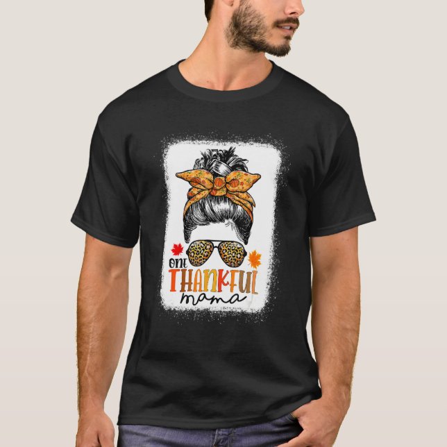 Camiseta One Thankful Mama  Messy Bun Fall Autumn Thanksgiv (Anverso)