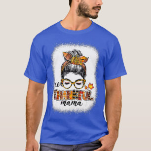 Camiseta One Thankful Mama Messy Bun Fall Autumn Thanksgivi