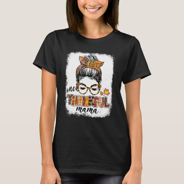 Camiseta One Thankful Mama Messy Bun Fall Leaves Autumn Tha (Anverso)