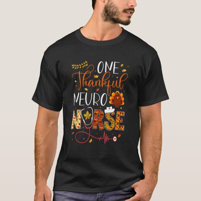 Camiseta One Thankful Neuro Nurse Thanksgiving Day Nurse Tu (Anverso)