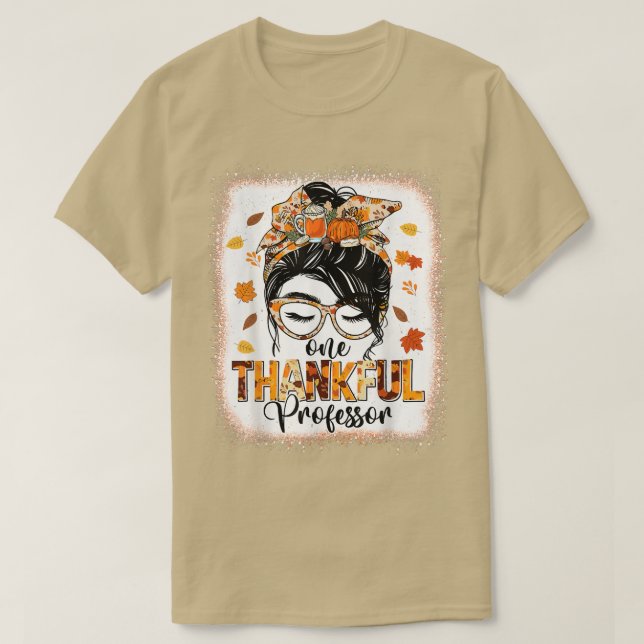 Camiseta One Thankful Professor Women Messy Bun Autumn Fall (Diseño del anverso)