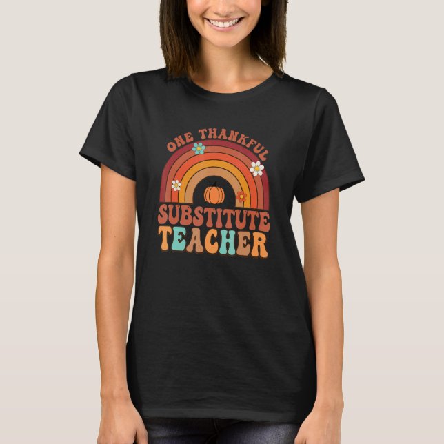 Camiseta One Thankful Substitute Teacher Groovy Thanksgivin (Anverso)